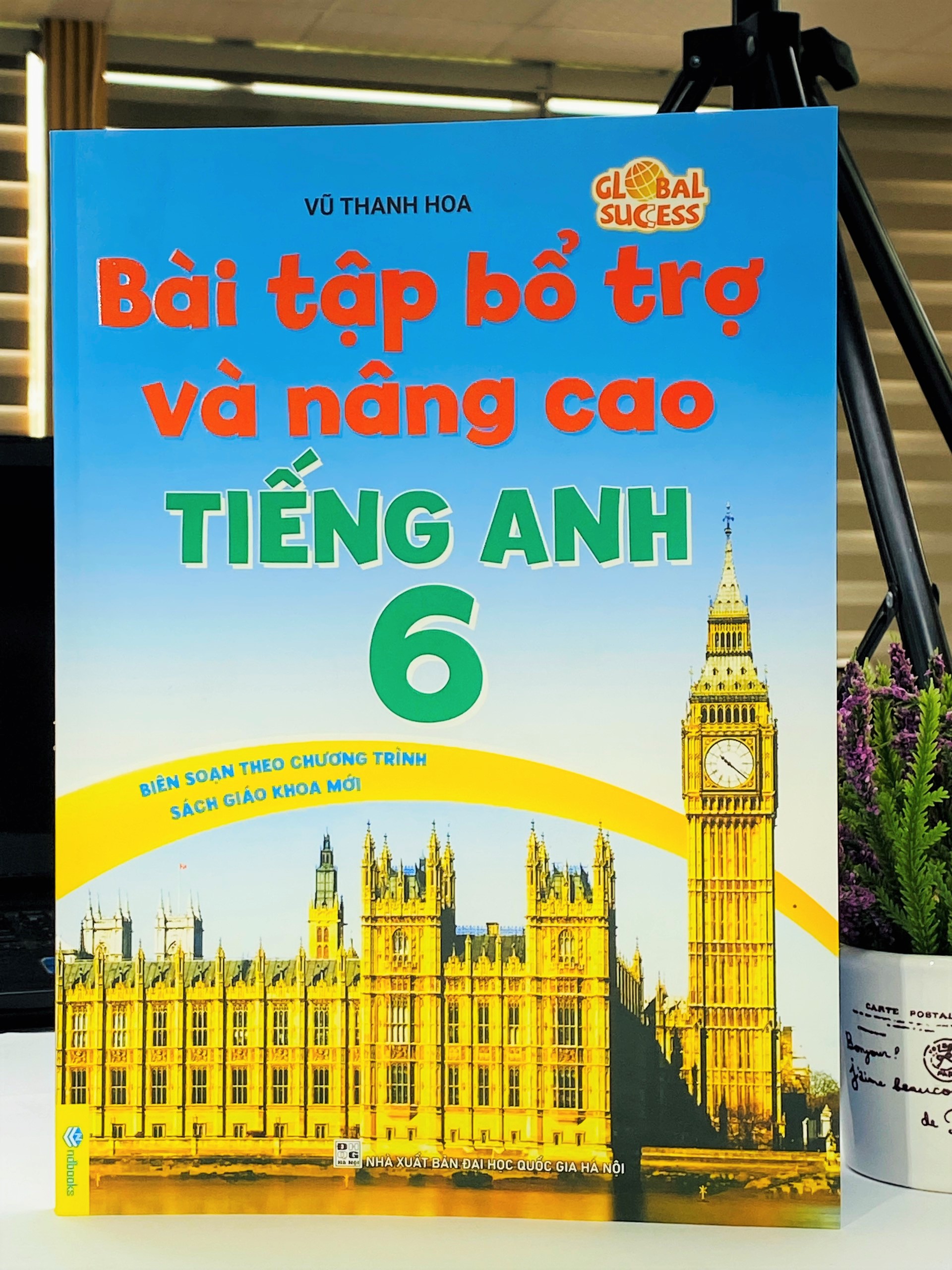 Sách - Bài Tập Bổ Trợ Và Nâng Cao Tiếng Anh 6 - Biên Soạn theo chương trình SGK mới Global Sucess - ndbooks