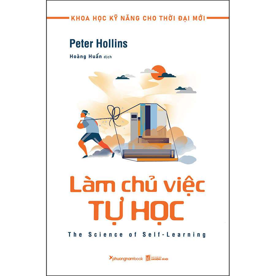 Làm Chủ Việc Tự Học (Tủ sách Khoa học kỹ năng cho thời đại mới) - Phương Nam