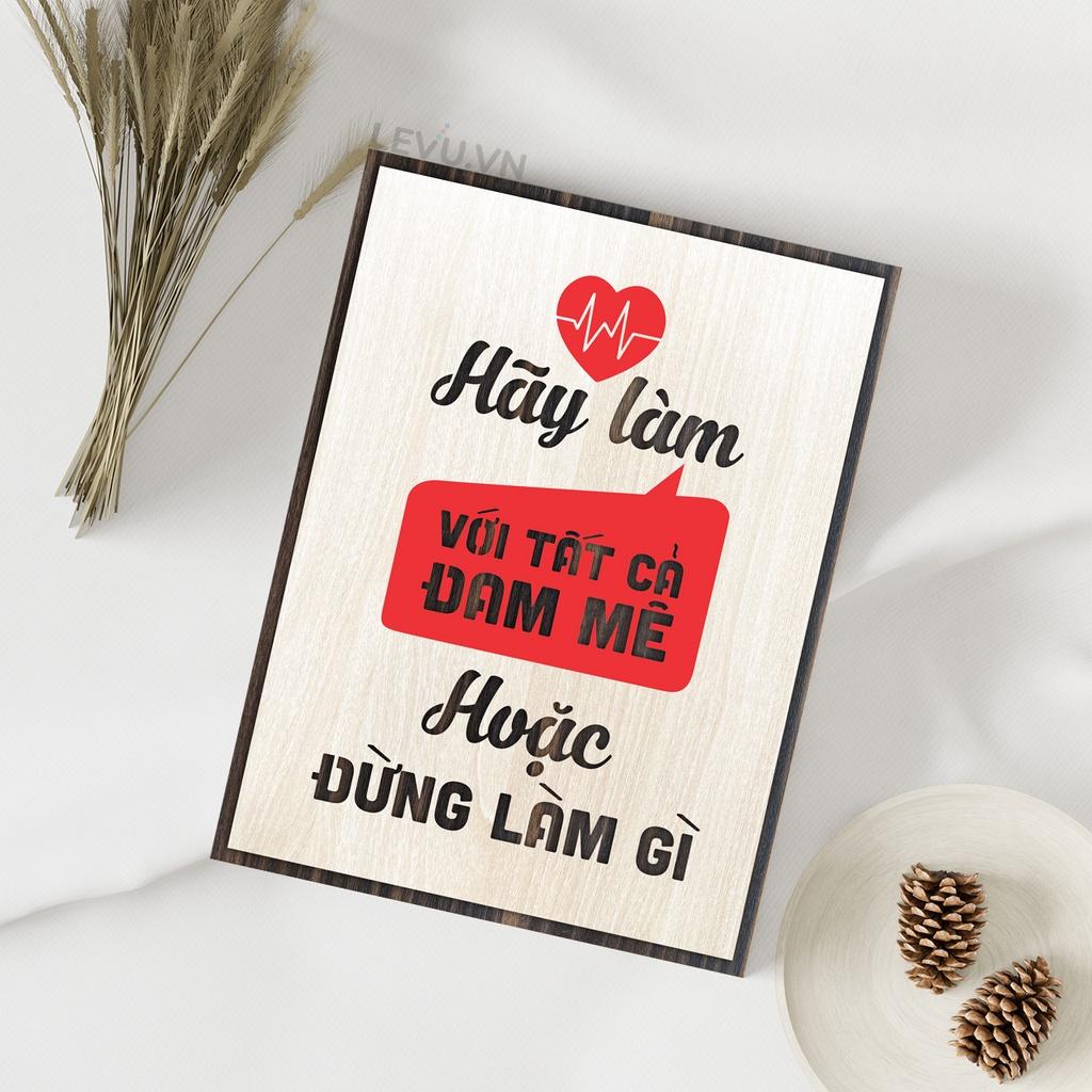 Tranh động lực LEVU LV014 "Hãy làm với tất cả đam mê hoặc đừng làm gì