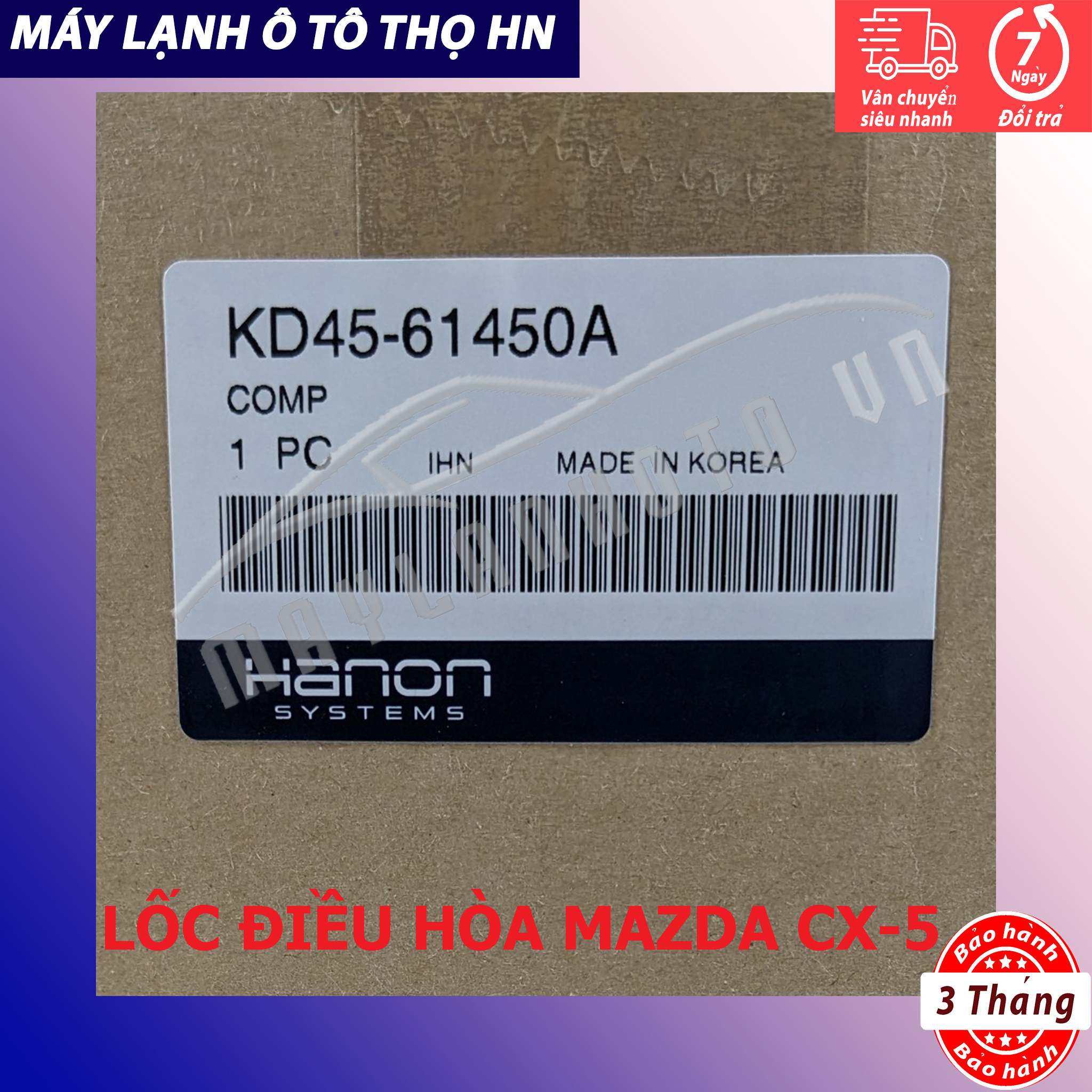 Lốc điều hòa Mazda 3 / CX5 2015 2016 2017 2018 hàng xịn Hàn Quốc 15 16 17 18 L4500KD45C08