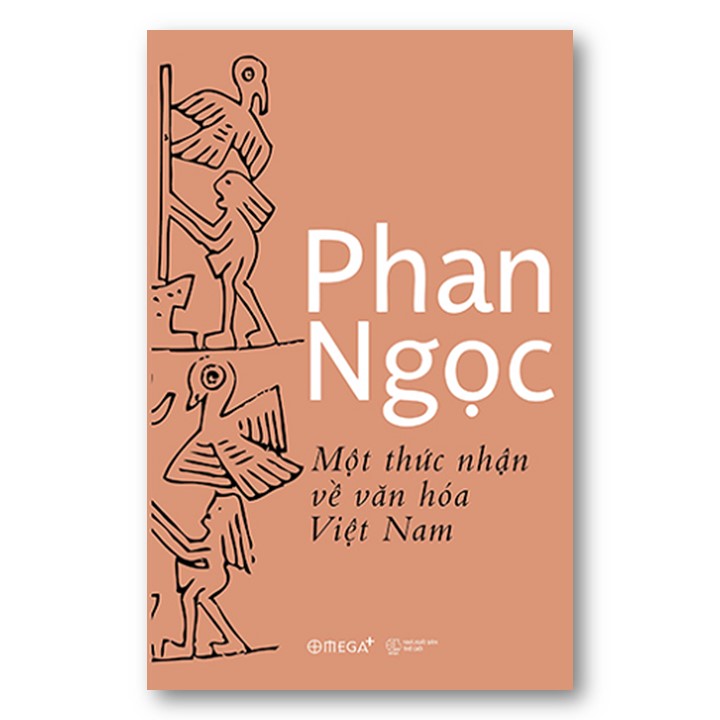 Combo Sách: Phan Ngọc - Một Thức Nhận Về Văn Hóa Việt Nam + Phan Thanh Giản