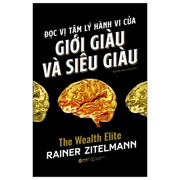 Đọc Vị Tâm Lý Hành Vi Của Giới Giàu Và Siêu Giàu - Alpha