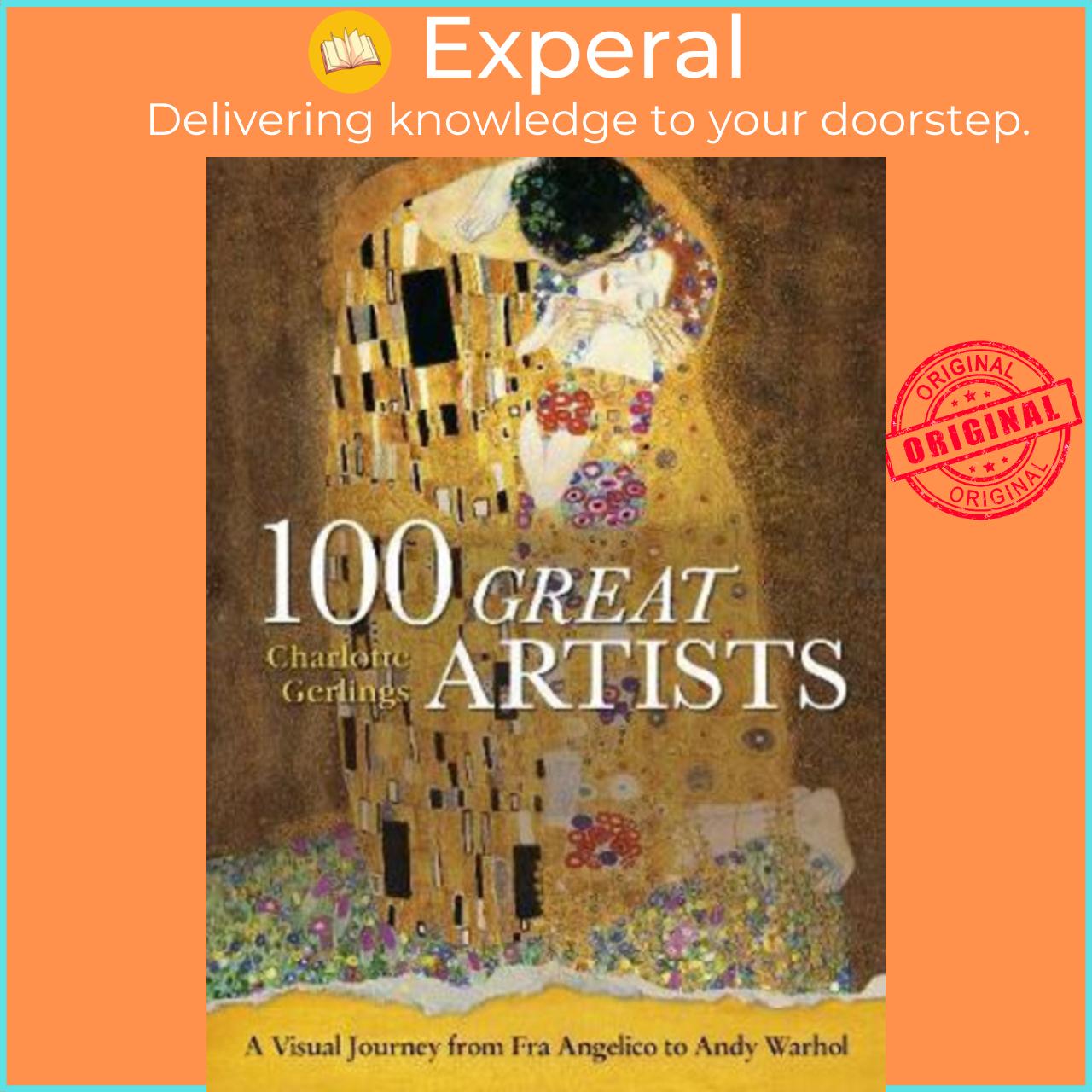 Sách - 100 Great Artists : A Visual Journey from Fra Angelico to Andy Warh by Charlotte Gerlings