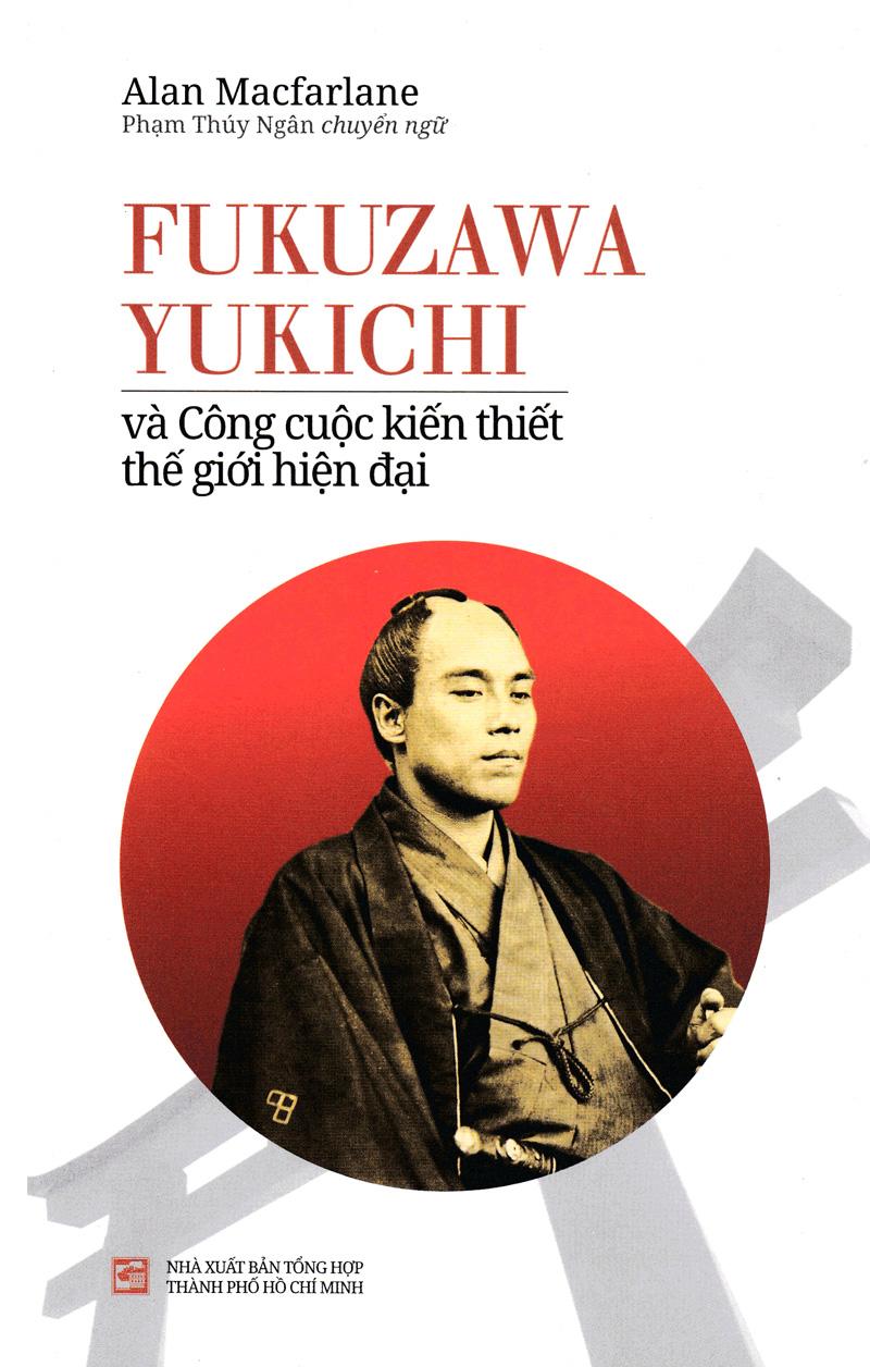 Sách Fukuzawa Yukichi Và Công Cuộc Kiến Thiết Thế Giới Hiện Đại