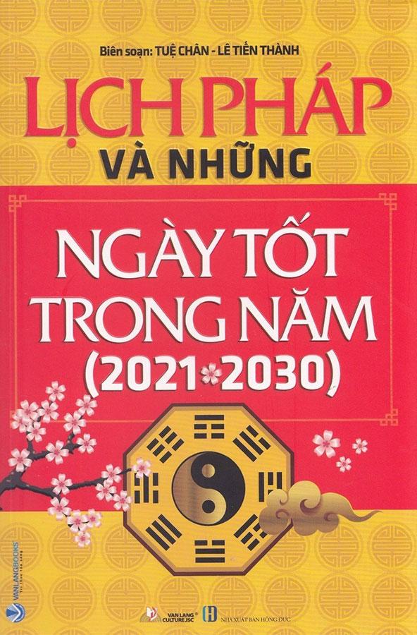 Lịch Pháp Và Những Ngày Tốt Trong Năm (2021-2030)