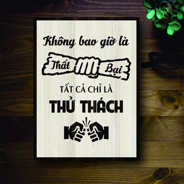Tranh gỗ DECOR - SLOGAN tạo động lực, Truyền cảm hứng - Không bao giờ là thất bại, tất cả chỉ là thử thách.