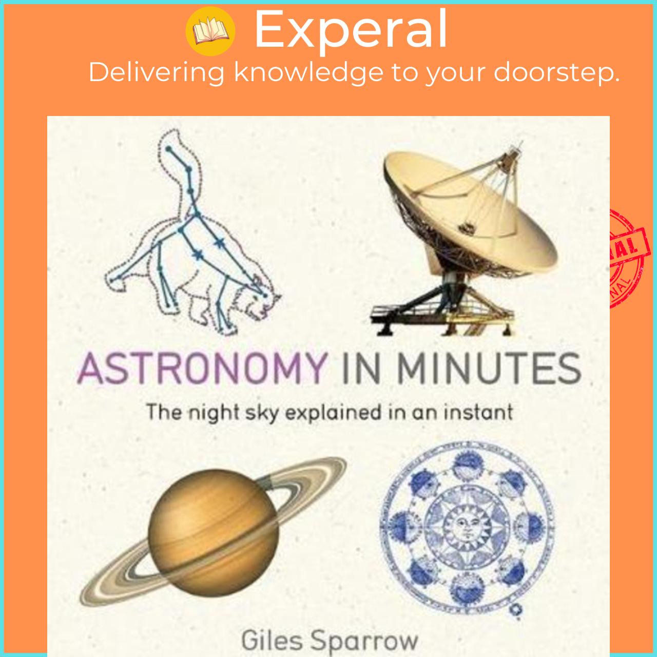 Sách - Astronomy in Minutes : 200 Key Concepts Explained in an Instant by Giles Sparrow