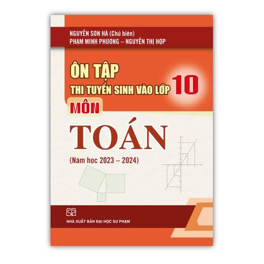 Sách - Combo Ôn tập thi tuyển sinh vào lớp 10 môn (Toán + Văn + Anh) Năm học 2023 - 2024 (Mới nhất)