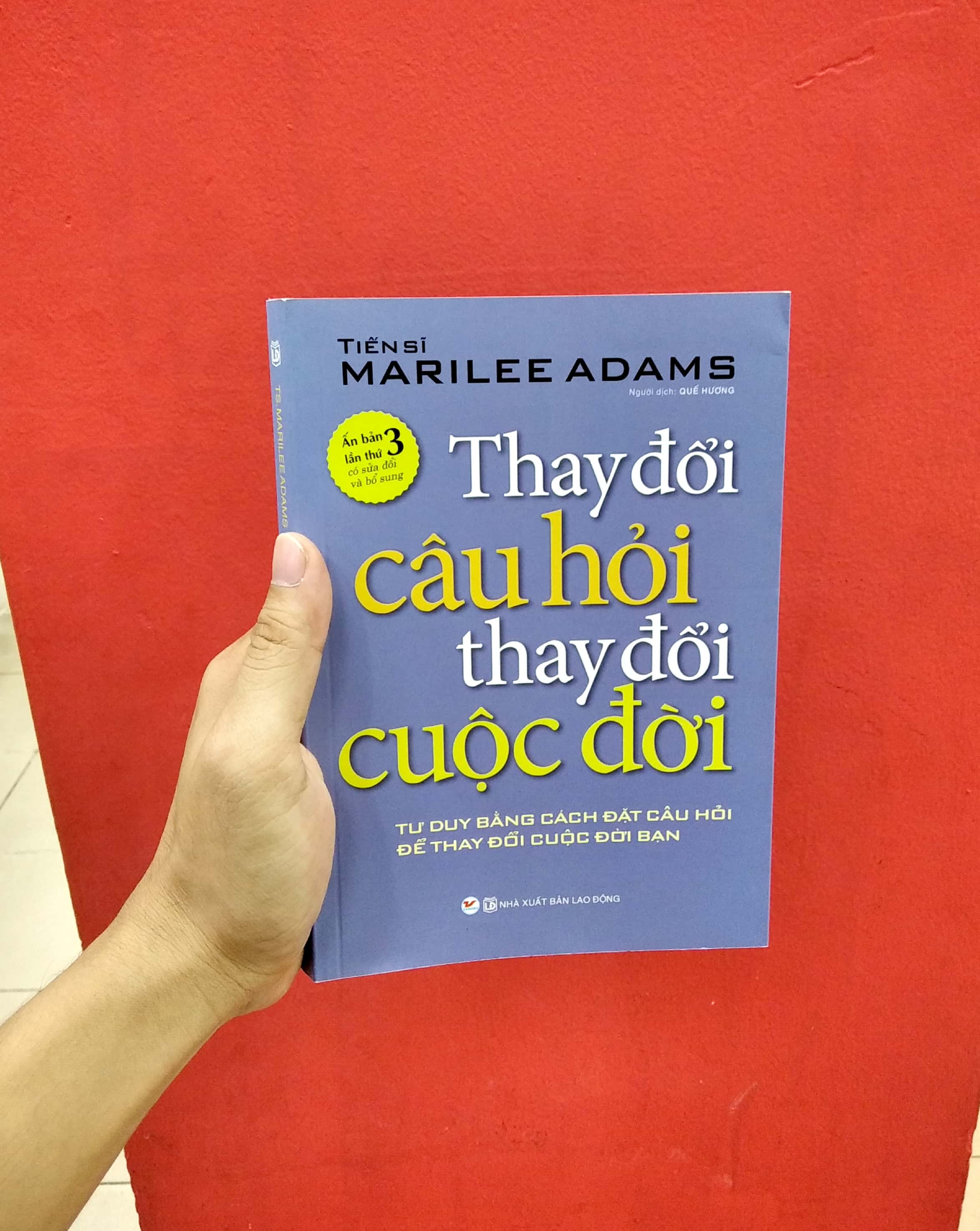 Thay Đổi Câu Hỏi Thay Đổi Cuộc Đời - Tái Bản