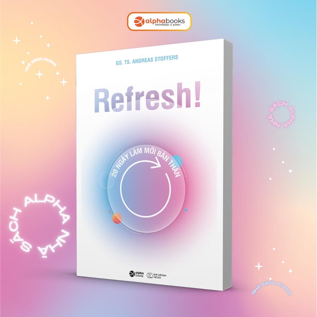 Sách Refresh! 20 Ngày Làm Mới Bản Thân - Alphabooks - BẢN QUYỀN