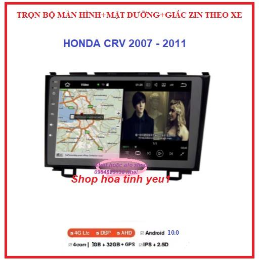 Bộ màn hình,Đầu DVD Android RAM1G/2G Cho Ô Tô HONDA CRV đời 2007-2011 đầy đủ phụ kiện gồm:màn androi+ mặt dưỡng+giắc ZIN