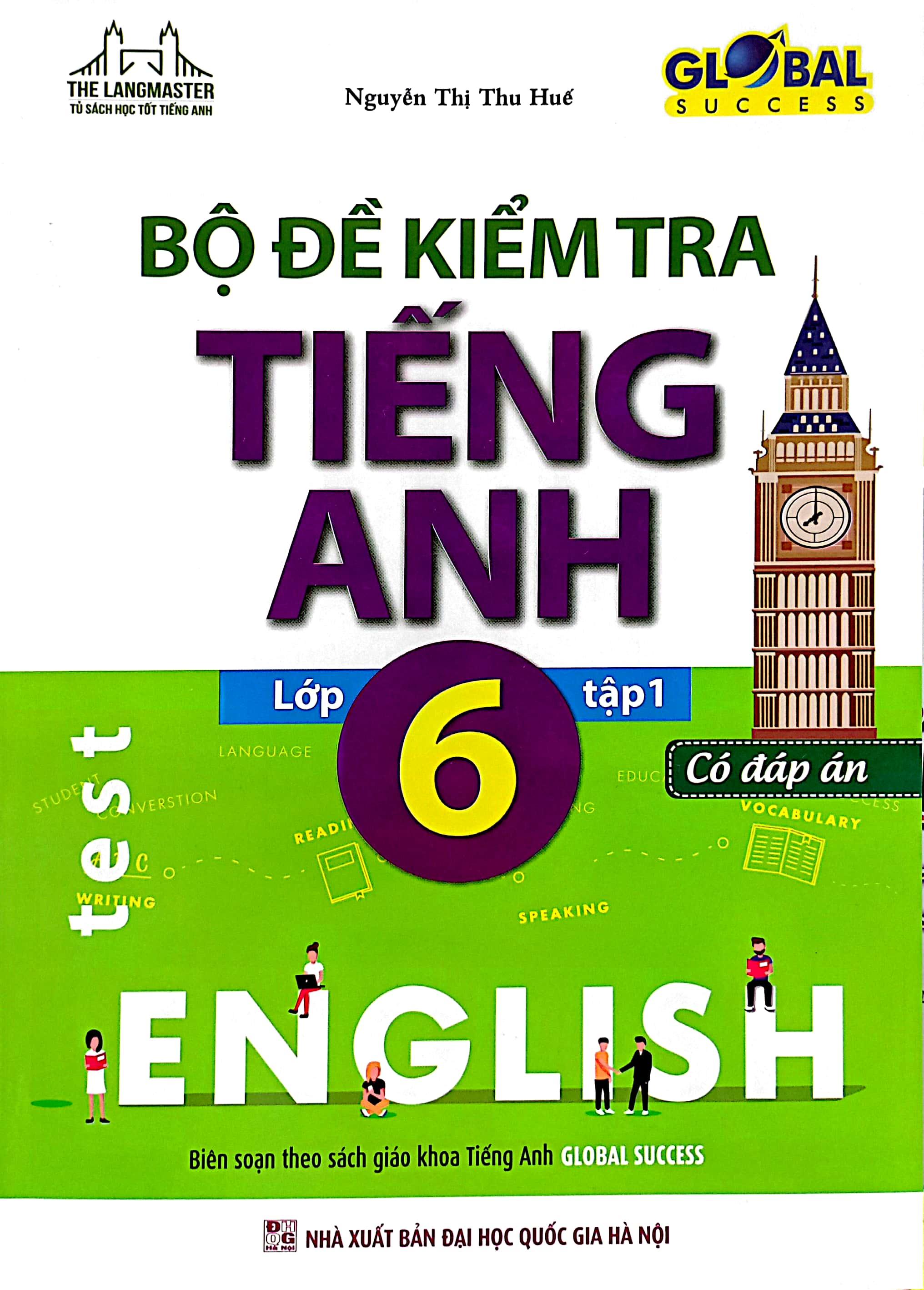 Global Success - Bộ Đề Kiểm Tra Tiếng Anh Lớp 6 - Tập 1 (Có Đáp Án)
