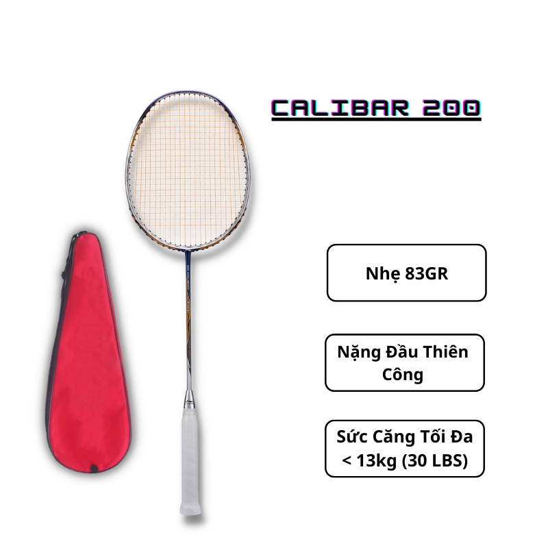 Vợt Cầu Lông Calibar 200 - Siêu Phẩm Tấn Công - Phòng Thủ Tương Đối - Nặng Đầu 3U