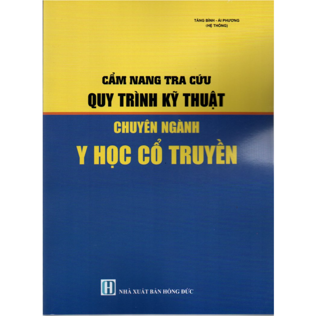 CẨM NANG TRA CỨU QUY TRÌNH KỸ THUẬT CHUYÊN NGÀNH Y HỌC CỔ TRUYỀN