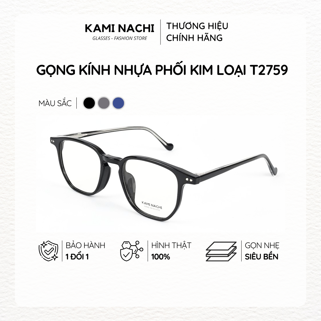 Gọng kính Xuân Hè mới KAMI NACHI T7259, chất liệu nhựa phối kim loại