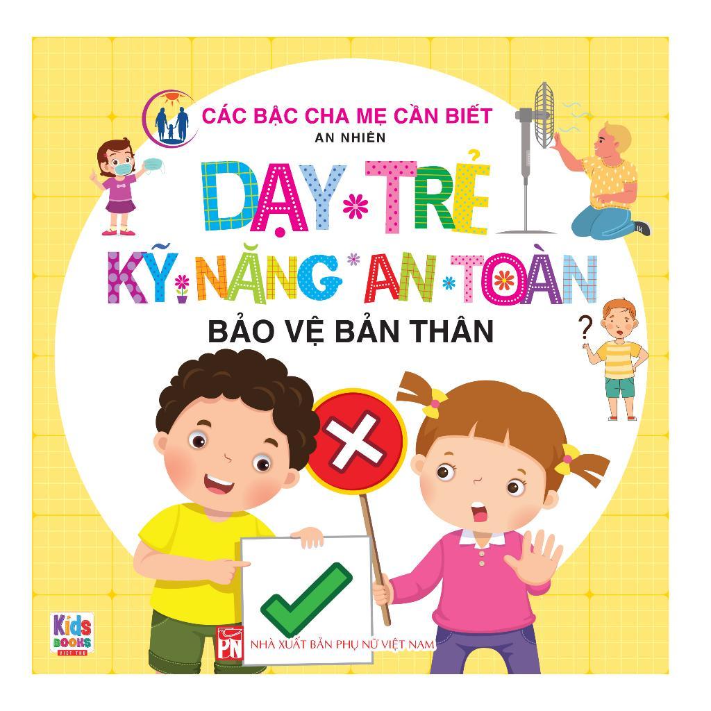 Sách - Bảo Vệ Bản Thân - Dạy Trẻ Kỹ Năng An Toàn - Việt Thư