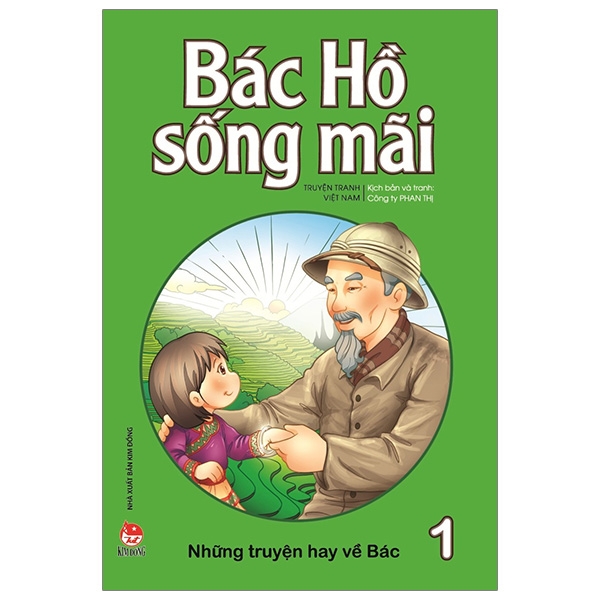 Bác Hồ sống mãi : Những mẩu truyện hay về Bác ( Tập 1 )