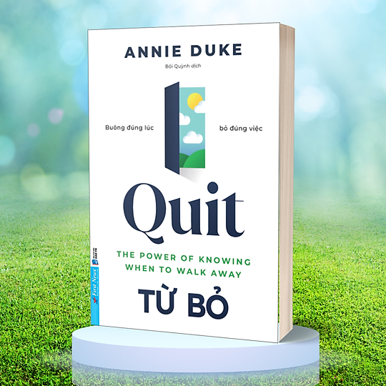 Sách - Quit: Từ Bỏ ( Buông Đúng Lúc Bỏ Đúng Việc)