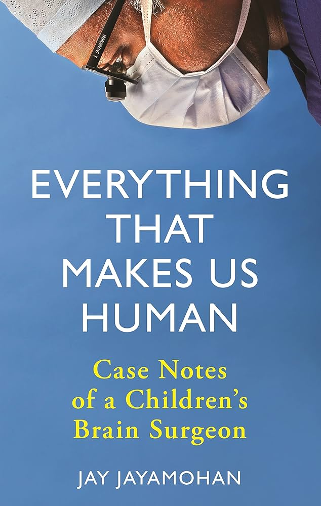 Sách - Everything That Makes Us Human: Case Notes of a Children's Brain Surgeon by Jay Jayamohan - Medicine/Nonfiction in English