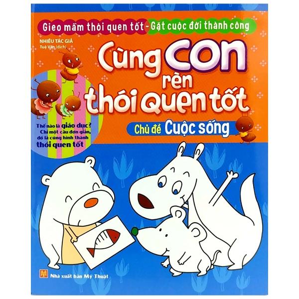 Cùng Con Rèn Thói Quen Tốt - Chủ Đề Cuộc Sống Tái Bản 2018