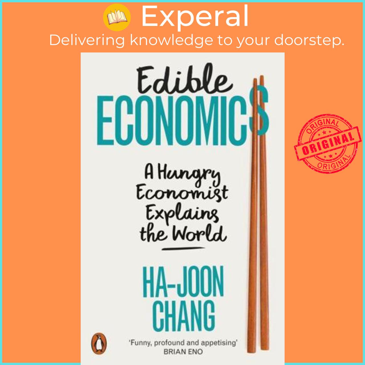 Sách - Edible Economics A Hungry Economist Explains the World by Ha-Joon Chang (UK edition, Paperback)