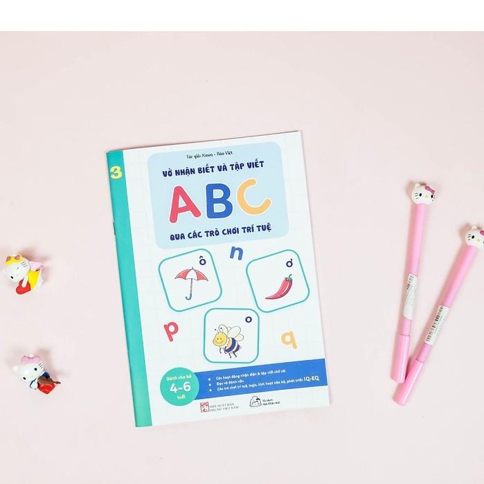 Vở nhận biết và tập viết ABC qua các trò chơi trí tuệ (Cho bé từ 4-6 tuổi)