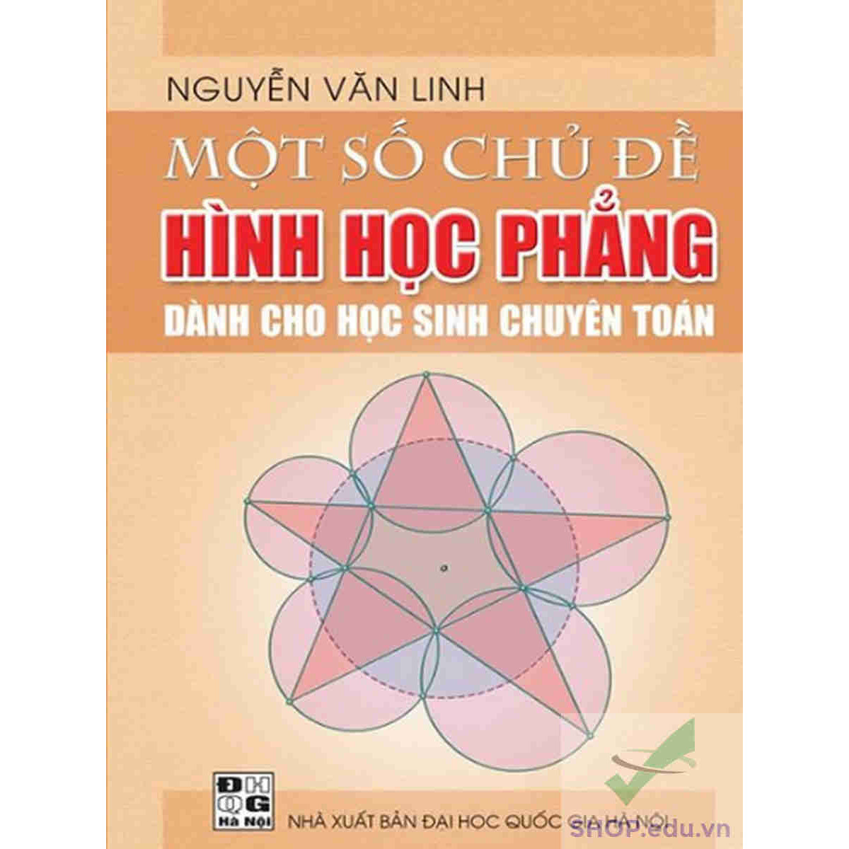 Một số chủ đề Hình học phẳng dành cho học sinh chuyên Toán – Nguyễn Văn Linh