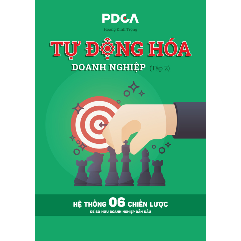 Sách Tự Động Hóa Doanh Nghiệp (tập 2) "Hệ thống 6 chiến lược để sở hữu doanh nghiệp dẫn đầu", sách quản trị kinh doanh, sách quản trị nhân sự, sách lãnh đạo, sách quản lý