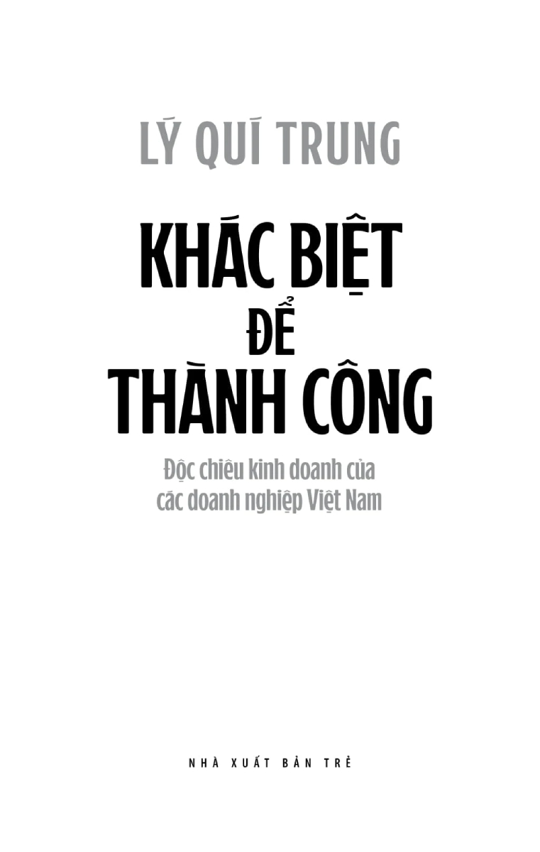 Khác Biệt Để Thành Công - Độc Chiêu Kinh Doanh Của Các Doanh Nghiệp Việt Nam - TRE