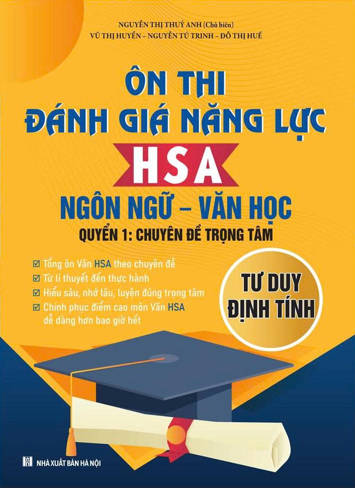 Sách - Ôn Thi Đánh Giá Năng Lực HSA Ngôn Ngữ-Văn Học - Quyển 1 - Chuyên Đề Trọng Tâm