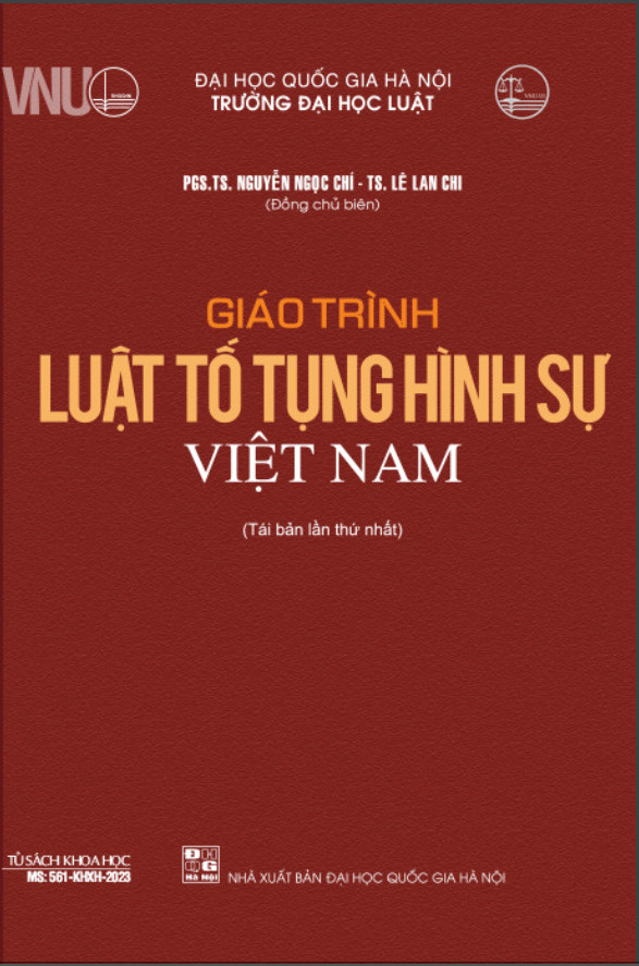 Giáo Trình Luật Tố Tụng Hình Sự Việt Nam - PGS. TS. Nguyễn Ngọc Chí, TS. Lê Lan Chi - Tái bản - (bìa mềm)