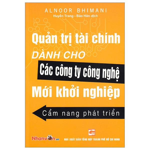 Quản Trị Tài Chính Dành Cho Các Công Ty Công Nghệ Mới Khởi Nghiệp - Cẩm Nang Phát Triển