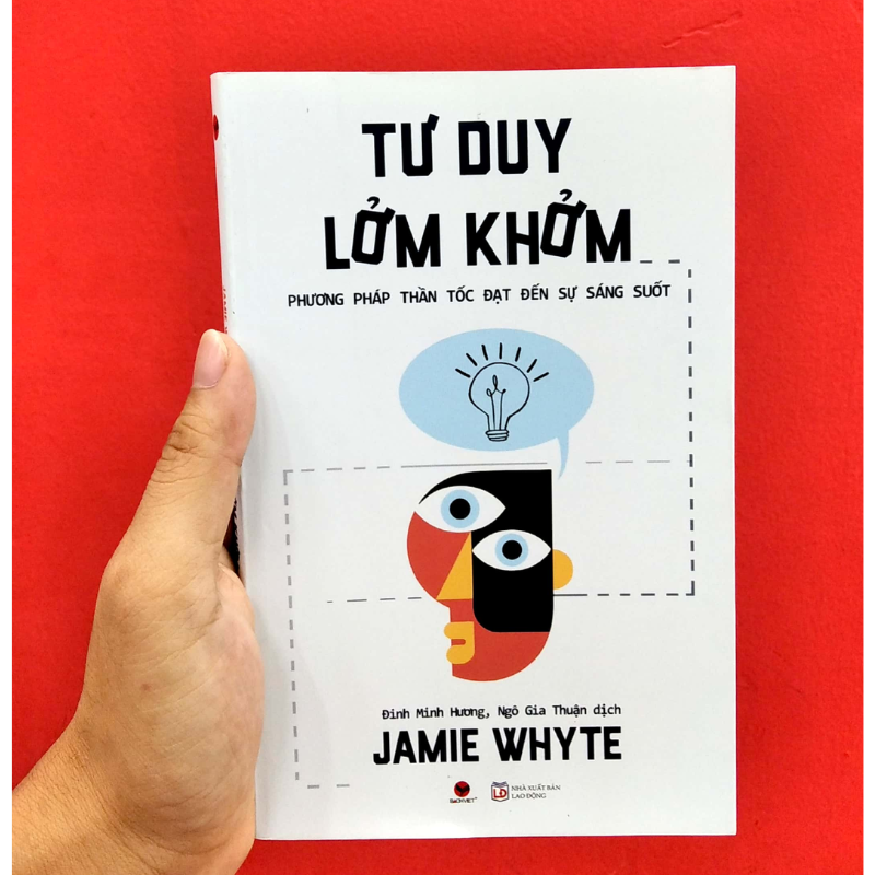 Tư Duy Lởm Khởm - Phương Pháp Thần Tốc Đạt Đến Sự Sáng Suốt