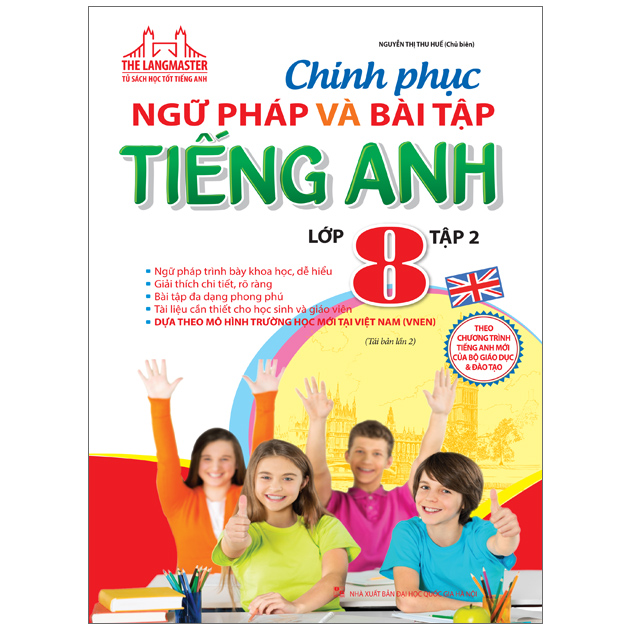 The Langmaster - Chinh Phục Ngữ Pháp Và Bài Tập Tiếng Anh Lớp 8 - Tập 2 (Tái Bản)