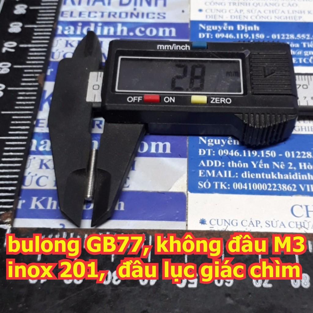 Bulong, vít pake GB77, không đầu M3 inoc inox 201, đầu lục giác chìm, các chiều dài 3mm ~ 16mm kde5709
