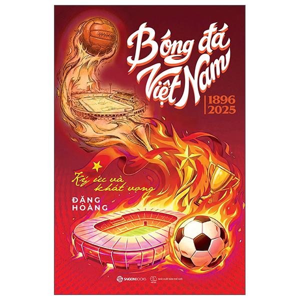 Sách - Bóng Đá Việt Nam 1896-2025 - Ký Ức Và Khát Vọng