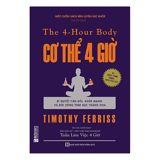 Cơ thể 4 giờ: Bí quyết cân đối, khỏe mạnh và đời sống tình dục thăng hoa - The 4-hour body