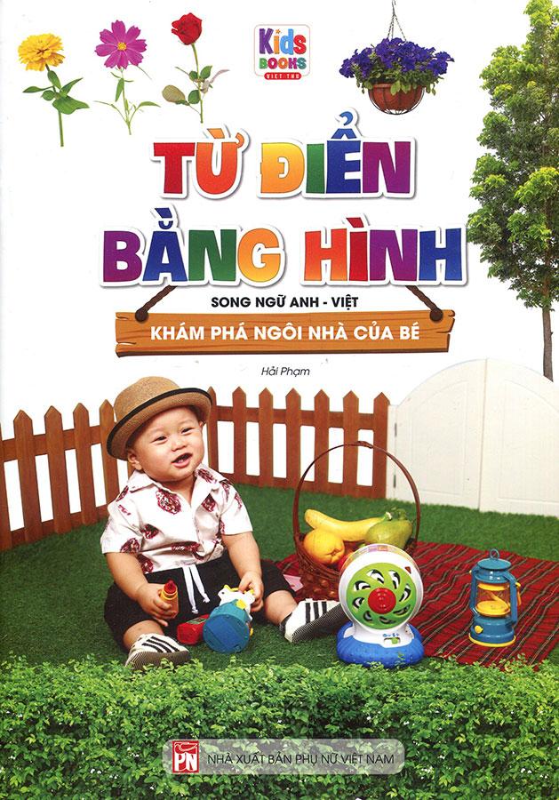 Từ Điển Bằng Hình - Khám Phá Ngôi Nhà Của Bé (Song ngữ Anh-Việt)