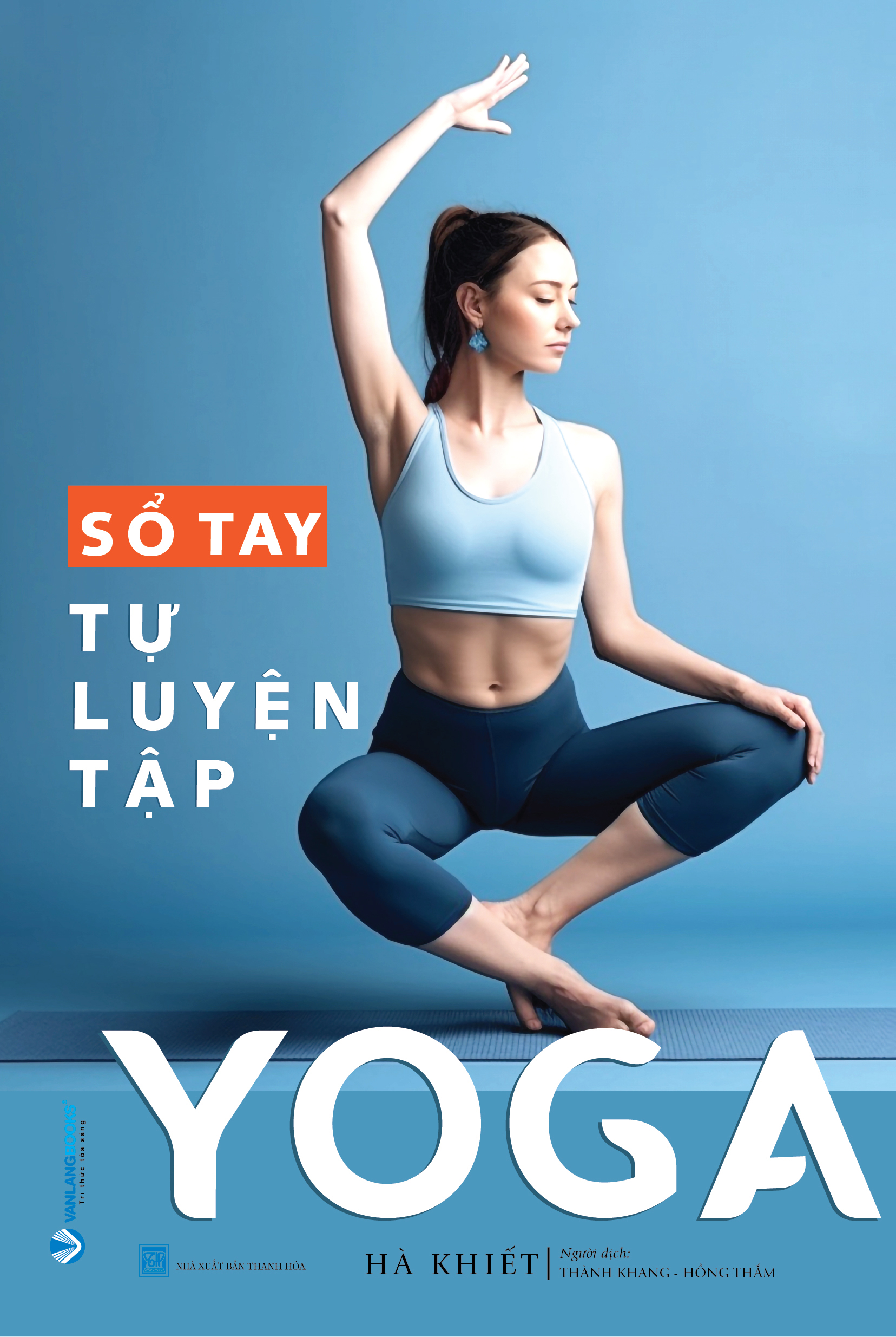 Sổ Tay Tự Luyện Tập Yoga - Tác Giả  Hà Khiết (Tái Bản) - Vanlangbooks