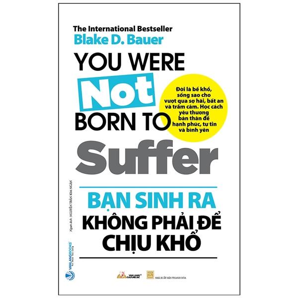 Bạn Sinh Ra Không Phải Để Chịu Khổ