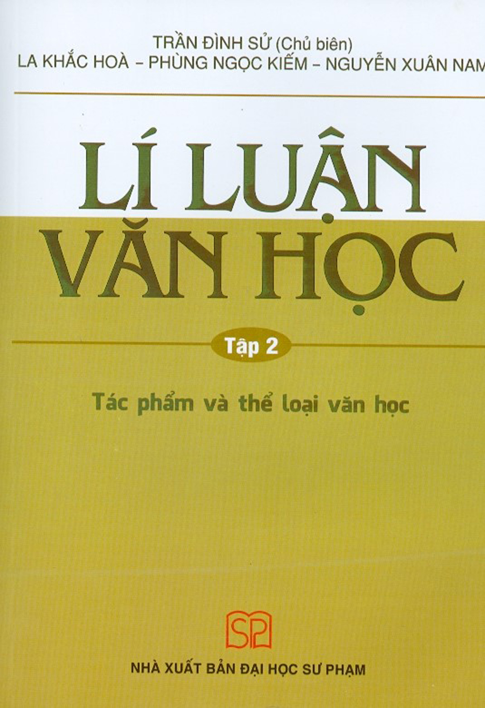 Combo Lí Luận Văn Học (Tập 1: Văn Học, Nhà Văn, Bạn Đọc + Tập 2: Tác Phẩm Và Thể Loại Văn Học + Tập 3: Tiến Trình Văn Học)