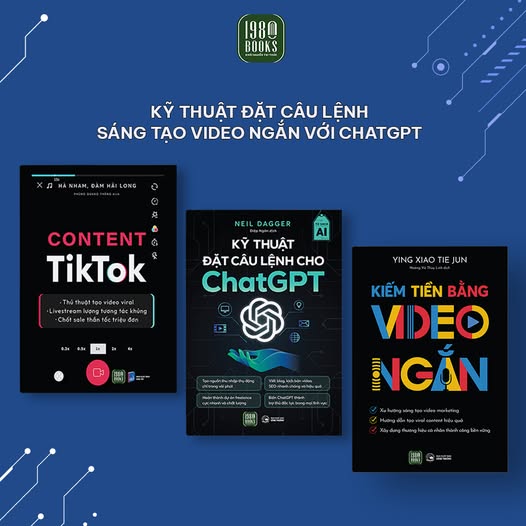 Combo 3 cuốn : Content Tiktok + Kỹ Thuật Đặt Câu Lệnh Cho Chat GPT + Kiếm Tiền Bằng Video Ngắn