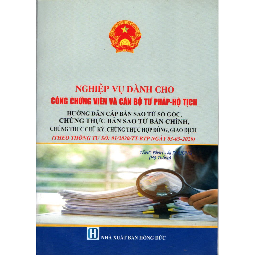 NGHIỆP VỤ DÀNH CHO CÔNG CHỨNG VIÊN VÀ CÁN BỘ TƯ PHÁP - HỘ TỊCH Hướng dẫn cấp bản sao từ sổ gốc, chứng thực bản sao từ bản chính, hứng thực chữ ký và chứng thực hợp đồng, giao dịch (Thông tư số: 01/2020/TT-BTP ngày 03-03-2020)