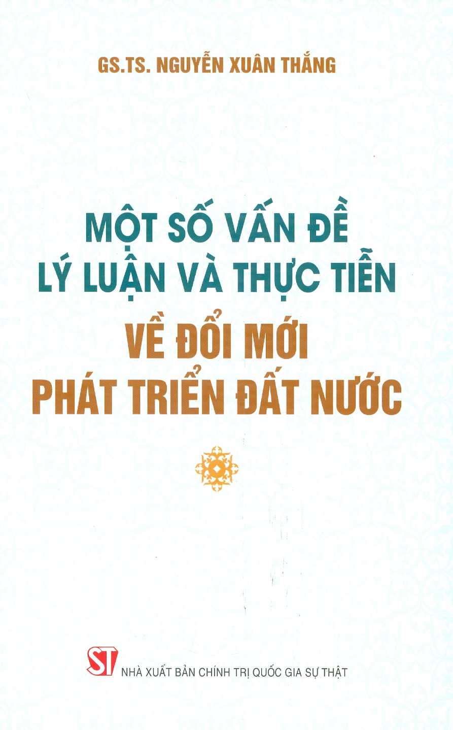 Một số vấn đề lý luận và thực tiễn về đổi mới phát triển đất nước