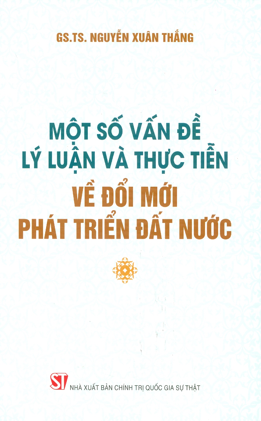 Một số vấn đề lý luận và thực tiễn về đổi mới phát triển đất nước (bản in 2023)