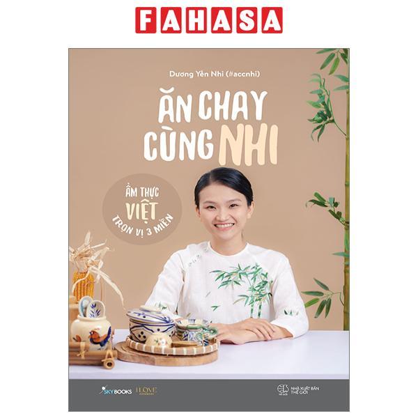 Ăn Chay Cùng Nhi - Ẩm Thực Việt Trọn Vị 3 Miền
