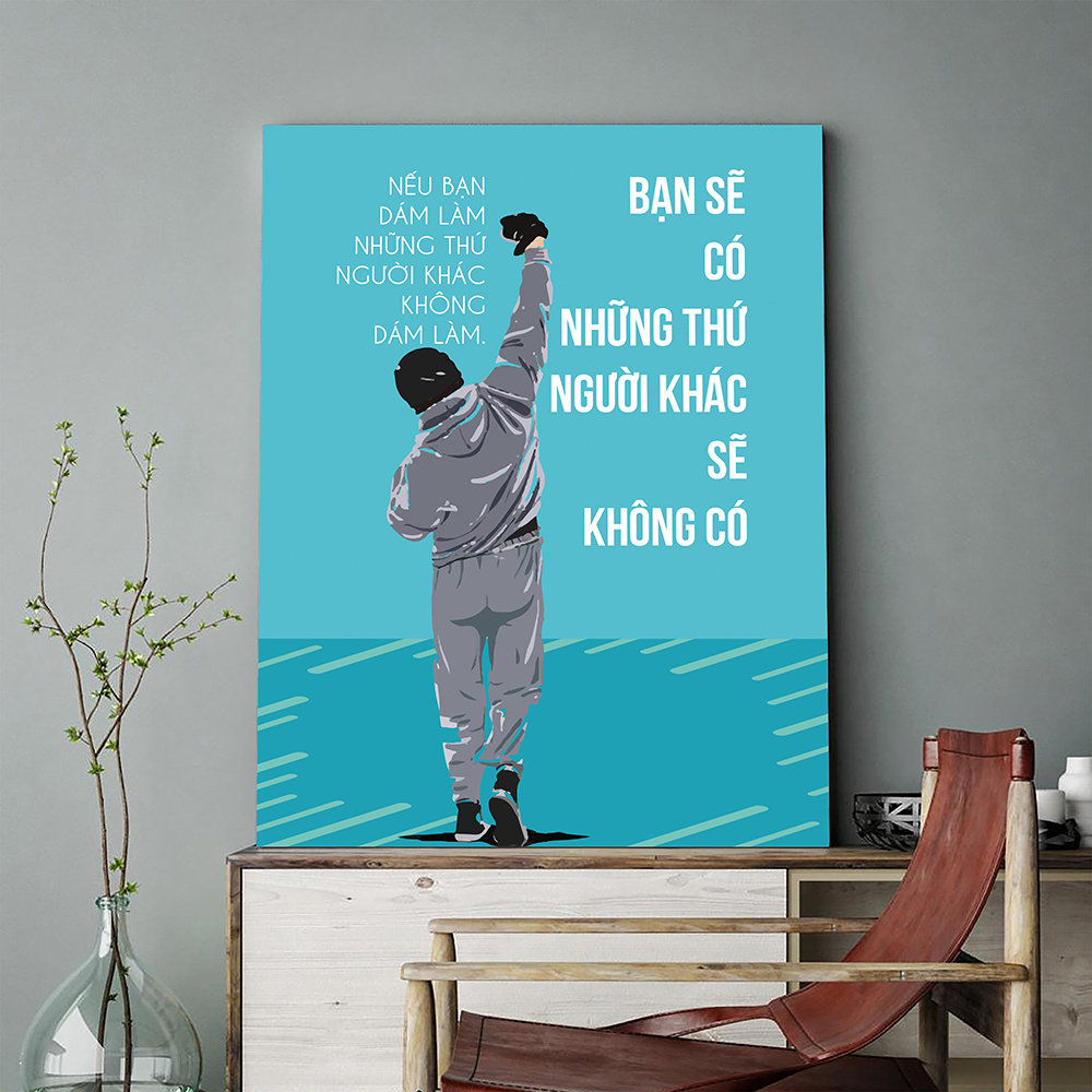 Tranh động lực Bạn Sẽ Có Những Thứ Người Khác Sẽ Không Có-Model: AZ1-0335