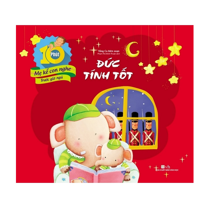 Bộ 10 Phút Mẹ Kể Con Nghe Trước Giờ Ngủ - Đức Tính Tốt