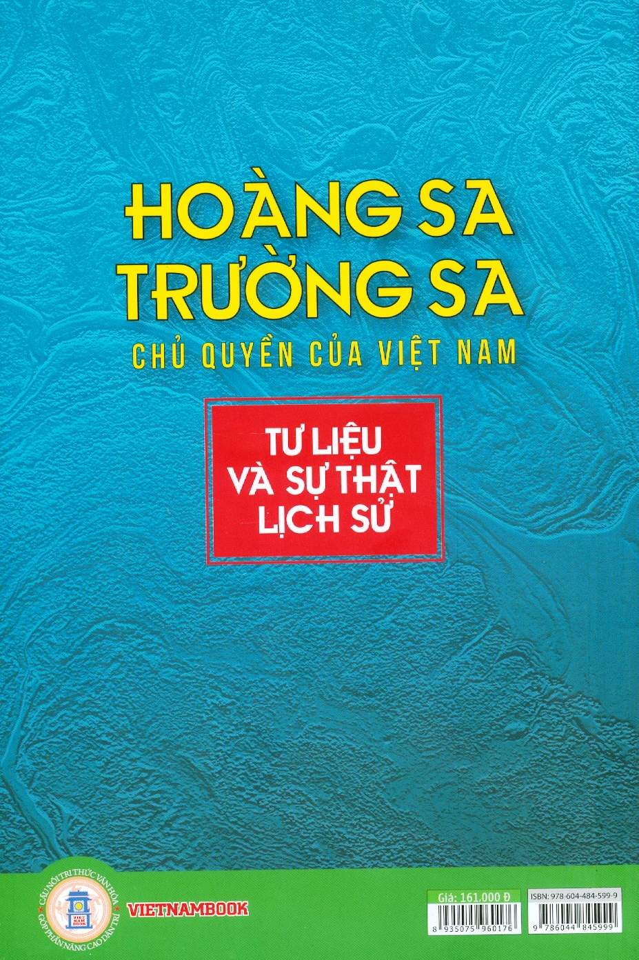 Hoàng Sa, Trường Sa Chu Quyền Của Việt Nam - Tư Liệu Và Sự Thật Lịch Sử (Tái bản 2025)