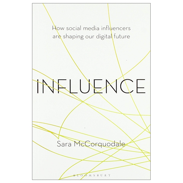 Influence: How Social Media Influencers Are Shaping Our Digital Future